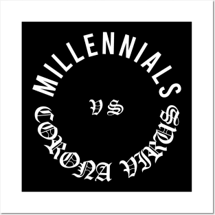 Millennials Vs Corona Virus Posters and Art